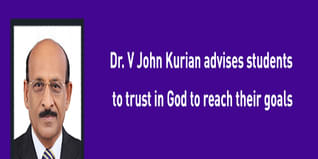 Dr V John Kurian advises students to trust in god to reach their goals